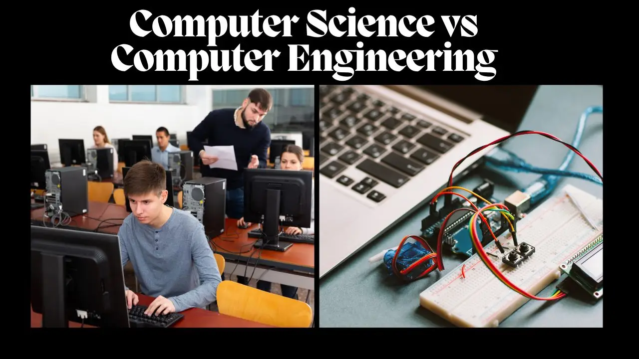 Computer science vs Computer engineering